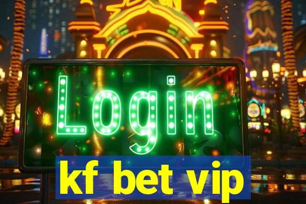 kf bet vip